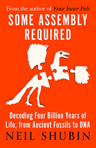 Some Assembly Required: Decoding Four Billion Years of Life, from Ancient Fossils to DNA von Oneworld Publications